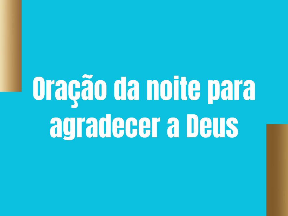 Oração da noite para agradecer a Deus