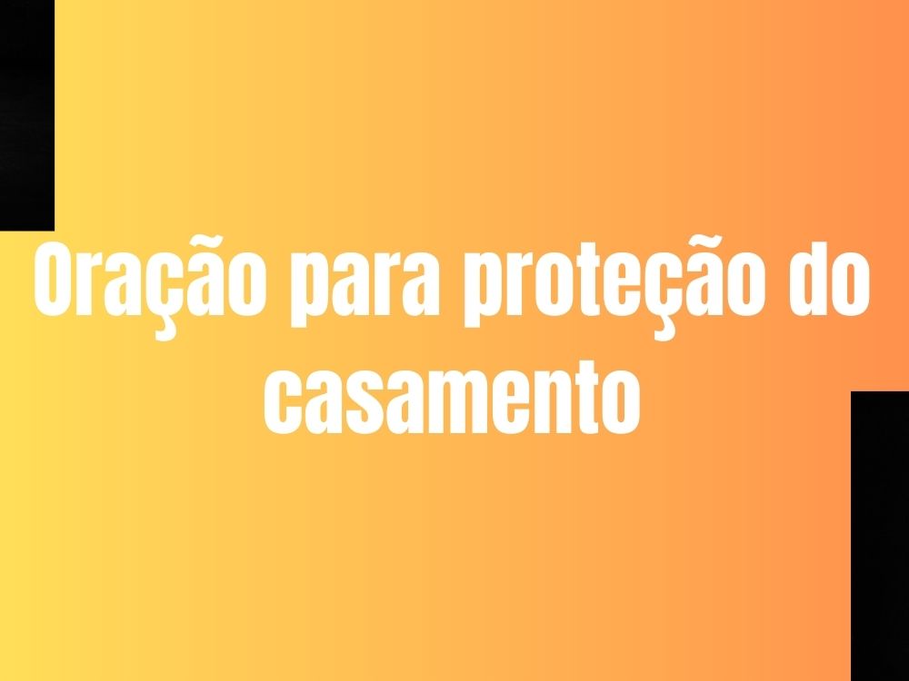 Oração para proteção do casamento