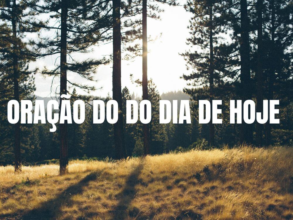 Oração do Dia de Hoje